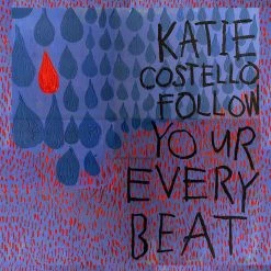 Katie Costello New Merch Follow Your Every Beat - EP (Digital MP3)