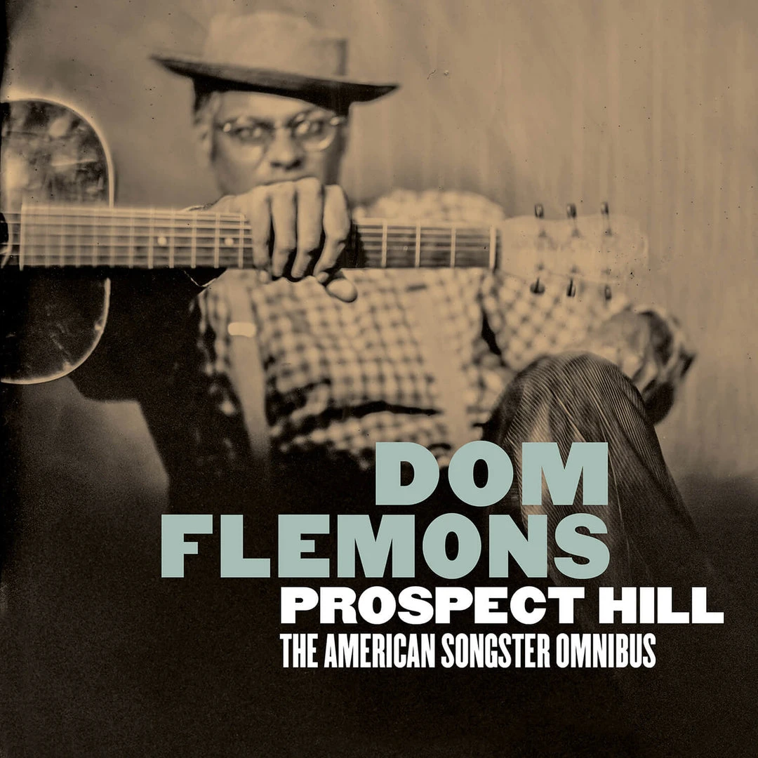Dom Flemons New Merch Prospect Hill: The American Songster Omnibus 1 Dom Flemons New Merch Prospect Hill: The American Songster Omnibus