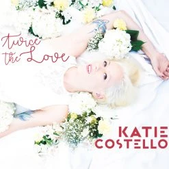 Katie Costello "Twice The Love" - LP (Digital MP3) New Merch