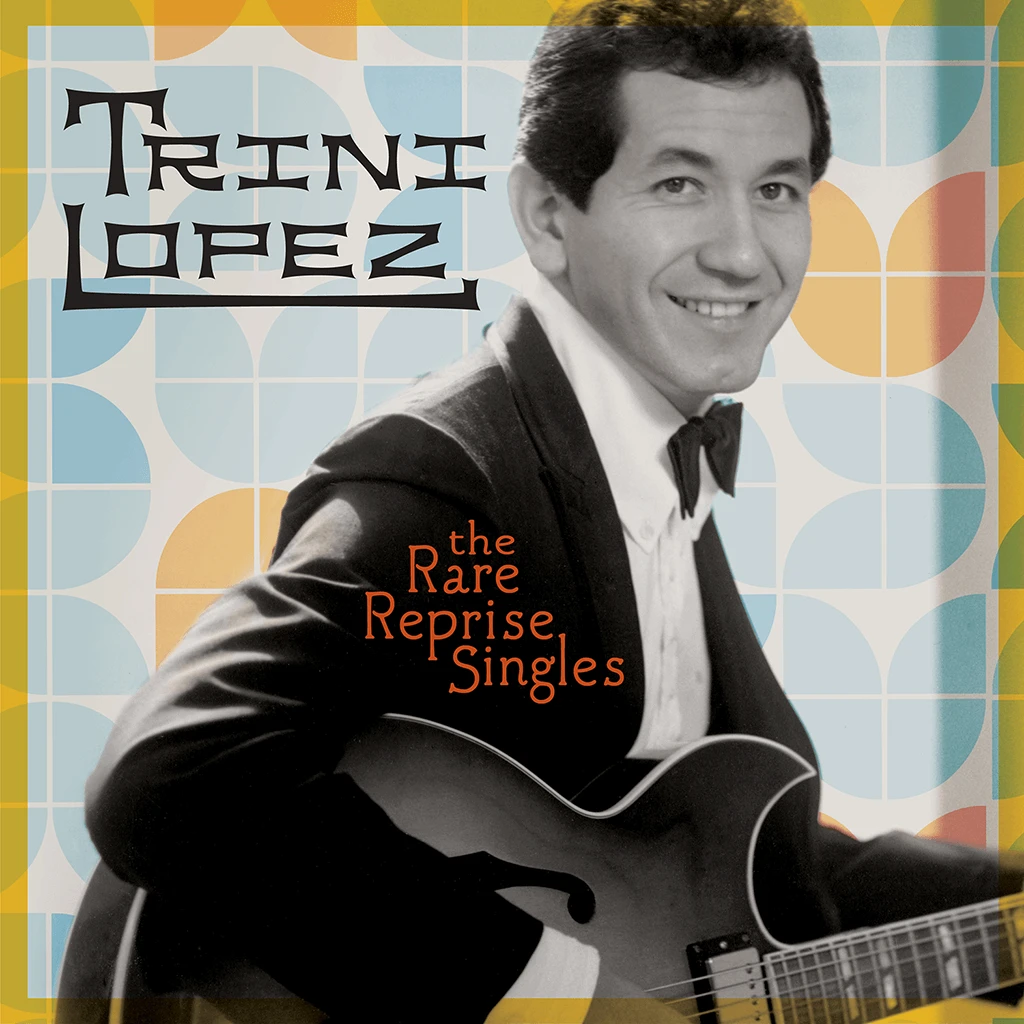 Trini Lopez The Rare Reprise Singles 1 Trini Lopez The Rare Reprise Singles