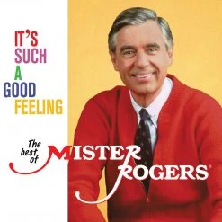 New Merch It’s Such A Good Feeling: The Best Of Mister Rogers