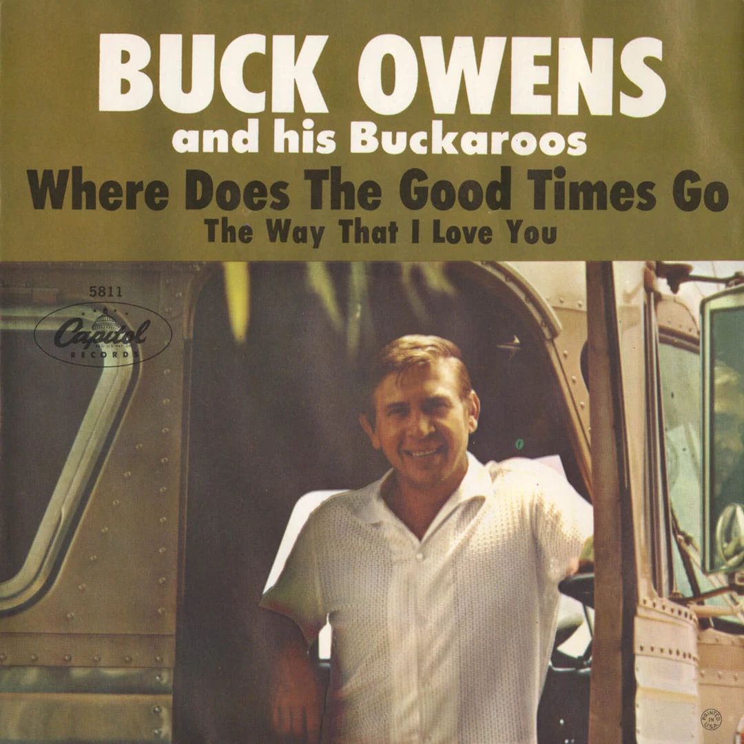 Buck Owens And His Buckaroos Where Does The Good Times Go 1 Buck Owens And His Buckaroos Where Does The Good Times Go