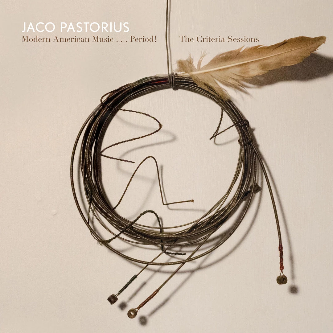 Jaco Pastorius Modern American Music... Period! The Criteria Sessions 1 Jaco Pastorius Modern American Music... Period! The Criteria Sessions