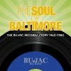 Various Artists New Merch The Soul Of Baltimore: The Ru-Jac Records Story 1963–1980