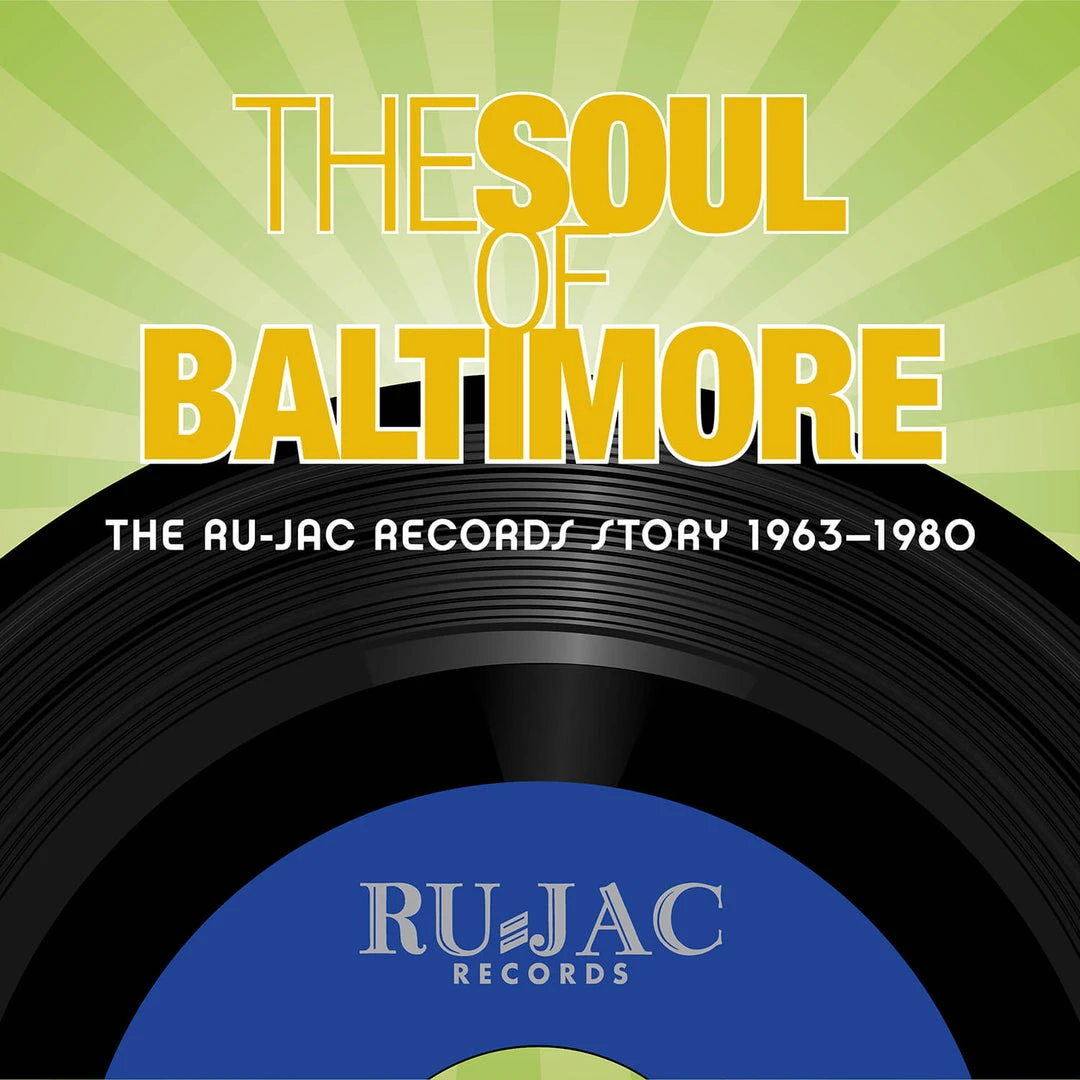 Various Artists New Merch The Soul Of Baltimore: The Ru-Jac Records Story 1963–1980 1 Various Artists New Merch The Soul Of Baltimore: The Ru-Jac Records Story 1963–1980