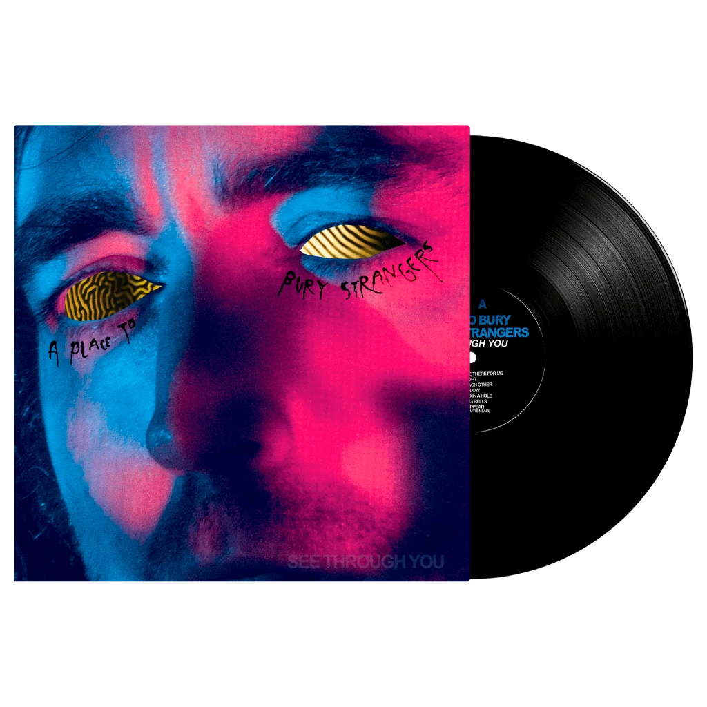 A Place To Bury Strangers See Through You Black Vinyl New Merch 1 A Place To Bury Strangers See Through You Black Vinyl New Merch