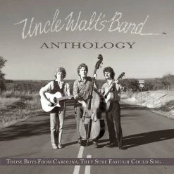Uncle Walt's Band Anthology: Those Boys From Carolina, They Sure Enough Could Sing…