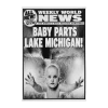 Weekly World News New Merch Baby Parts Lake Michigan! Poster